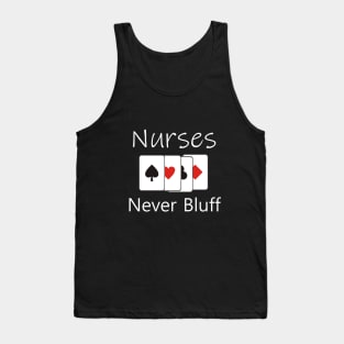 Nurses never bluff Tank Top